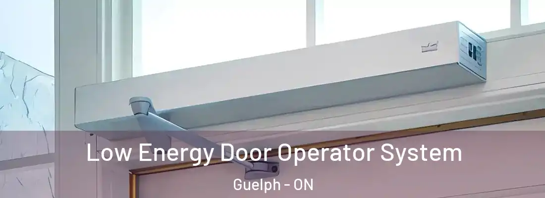  Low Energy Door Operator System Guelph - ON