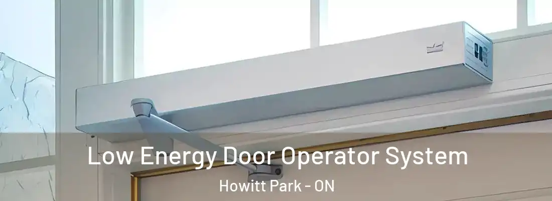  Low Energy Door Operator System Howitt Park - ON