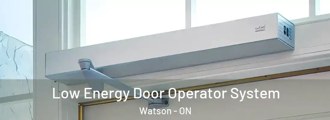  Low Energy Door Operator System Watson - ON