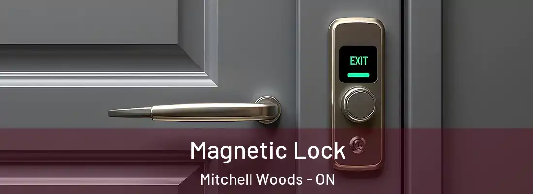  Magnetic Lock Mitchell Woods - ON