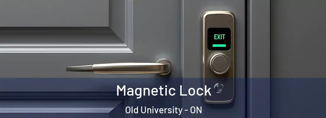  Magnetic Lock Old University - ON