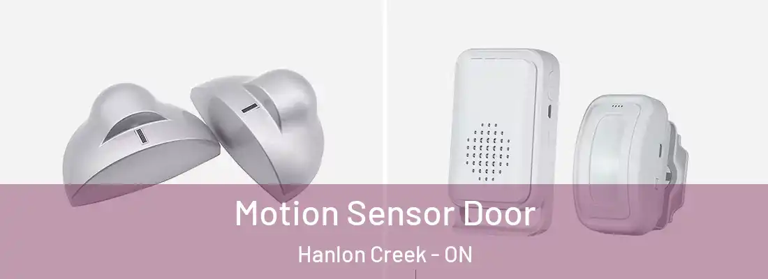  Motion Sensor Door Hanlon Creek - ON