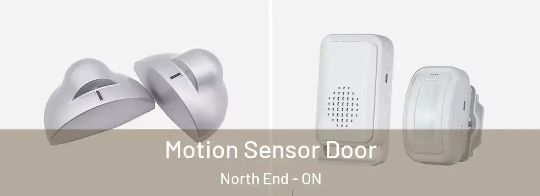  Motion Sensor Door North End - ON