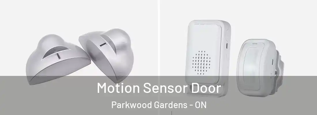  Motion Sensor Door Parkwood Gardens - ON