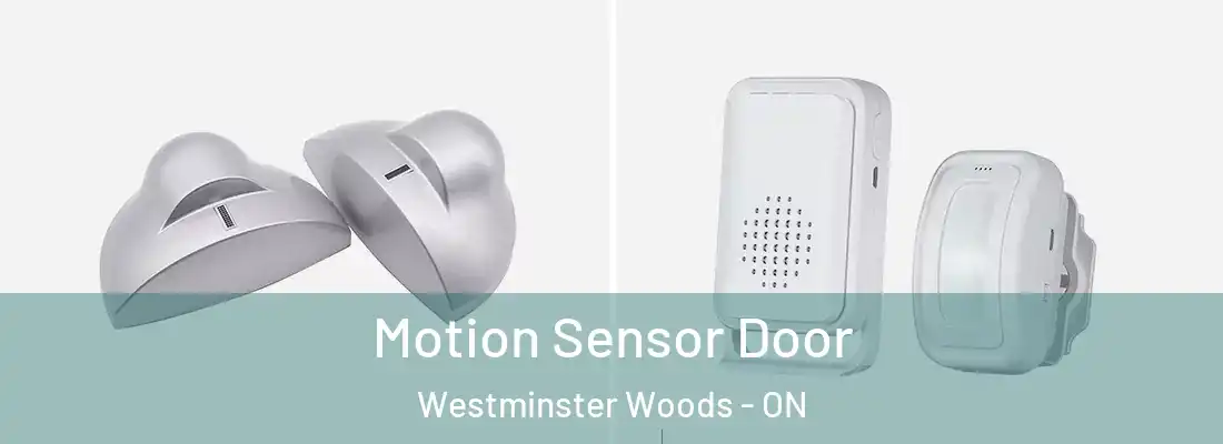  Motion Sensor Door Westminster Woods - ON