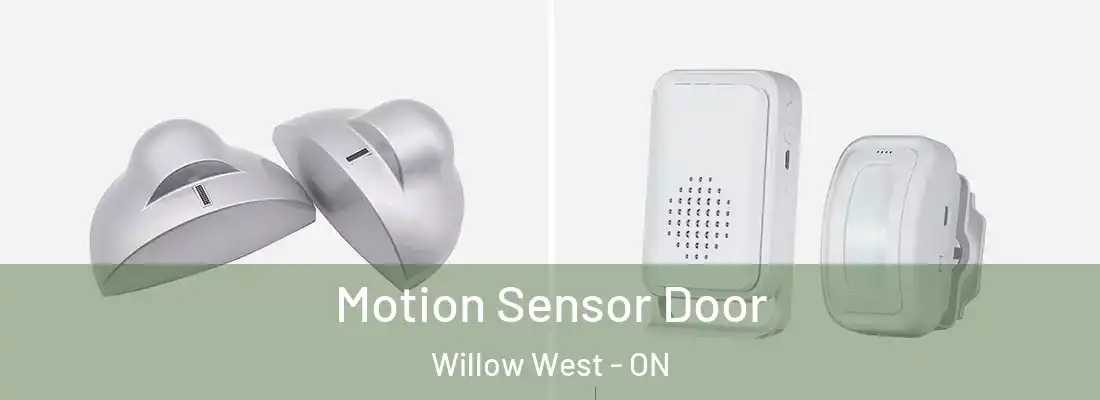  Motion Sensor Door Willow West - ON
