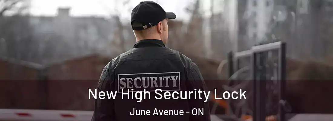  New High Security Lock June Avenue - ON