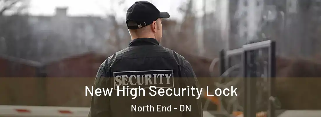  New High Security Lock North End - ON