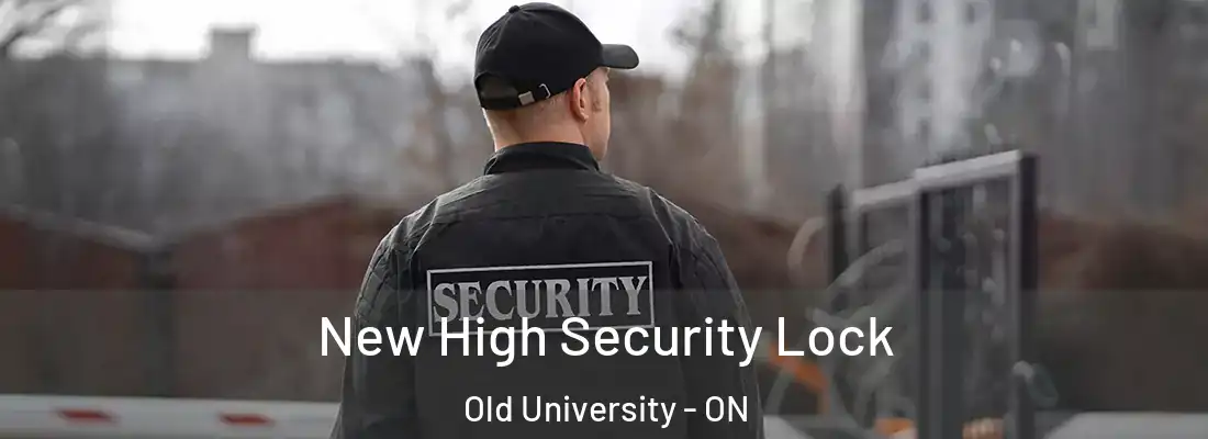  New High Security Lock Old University - ON