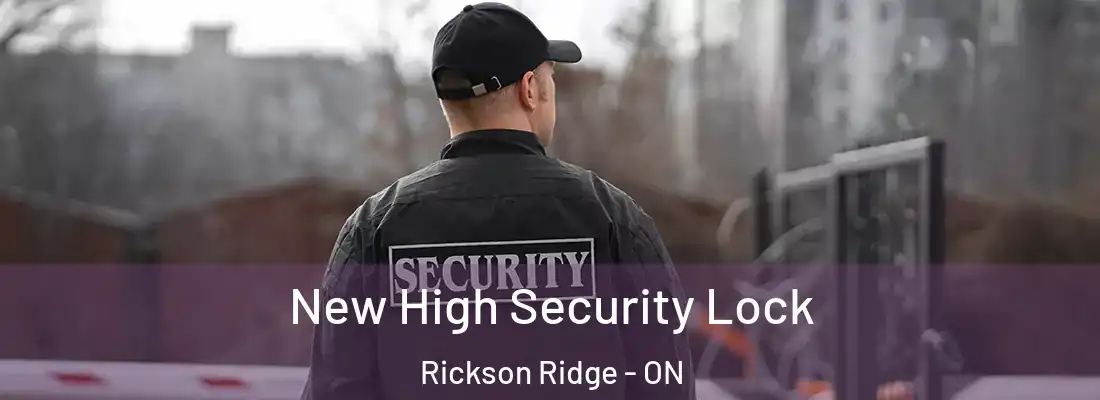  New High Security Lock Rickson Ridge - ON