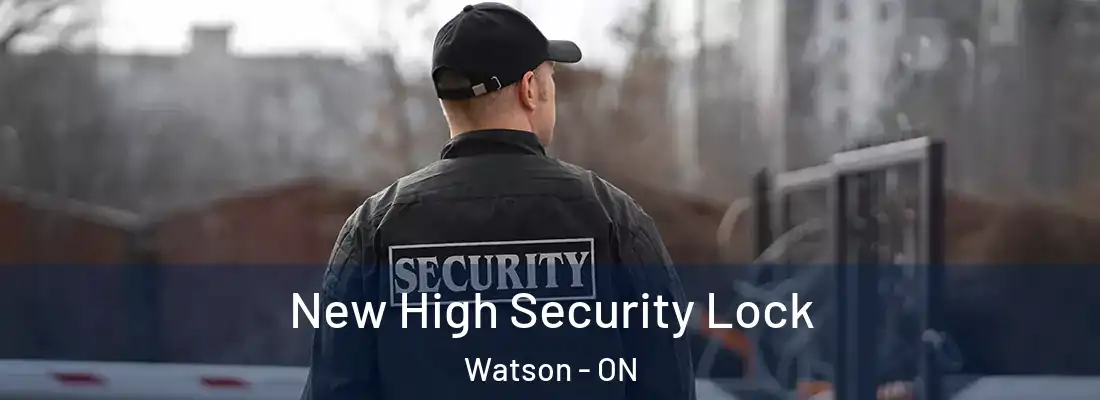  New High Security Lock Watson - ON