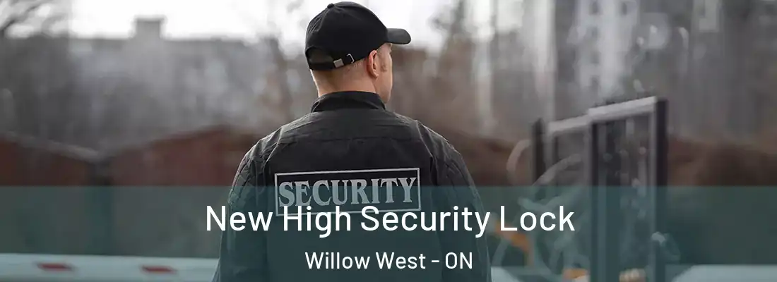  New High Security Lock Willow West - ON