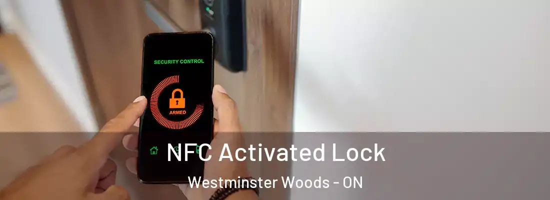  NFC Activated Lock Westminster Woods - ON