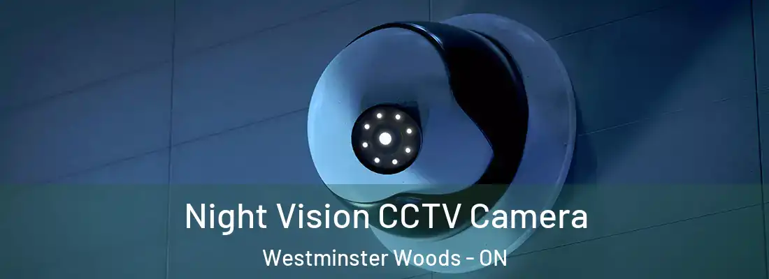  Night Vision CCTV Camera Westminster Woods - ON