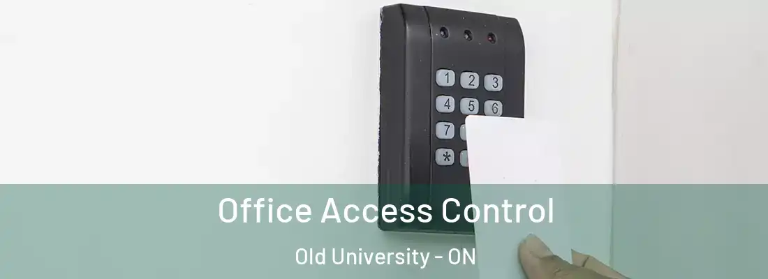  Office Access Control Old University - ON