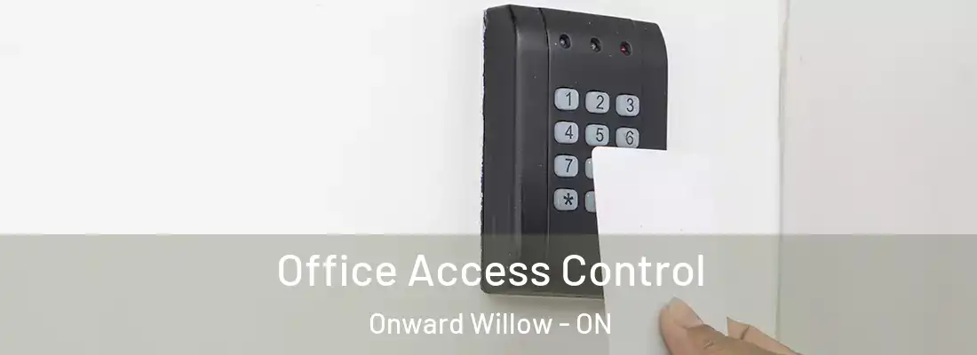  Office Access Control Onward Willow - ON