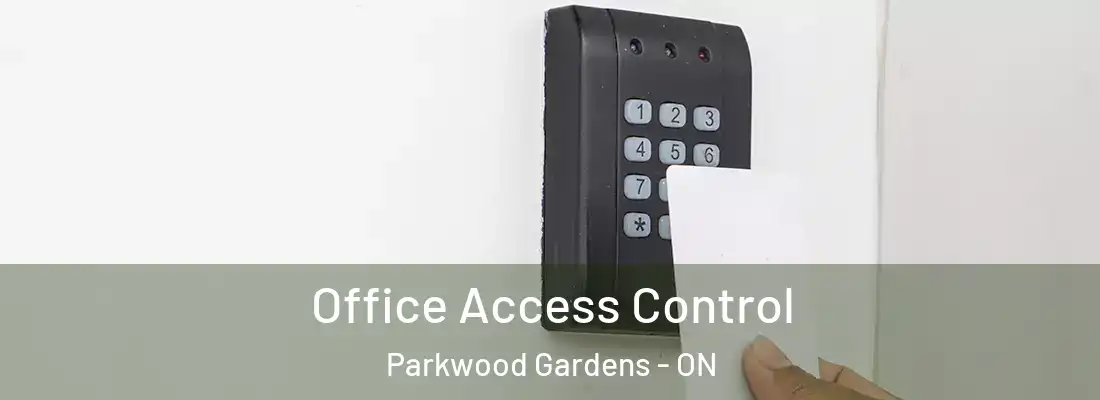  Office Access Control Parkwood Gardens - ON