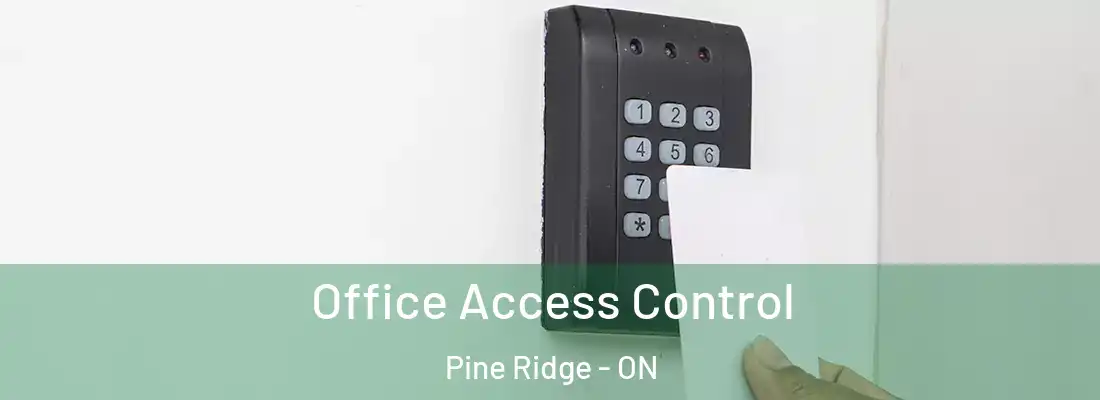  Office Access Control Pine Ridge - ON