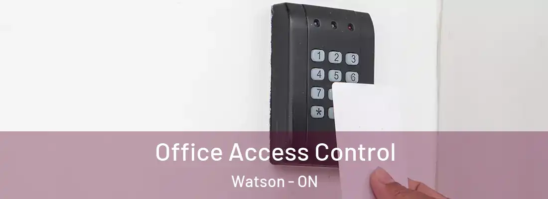  Office Access Control Watson - ON