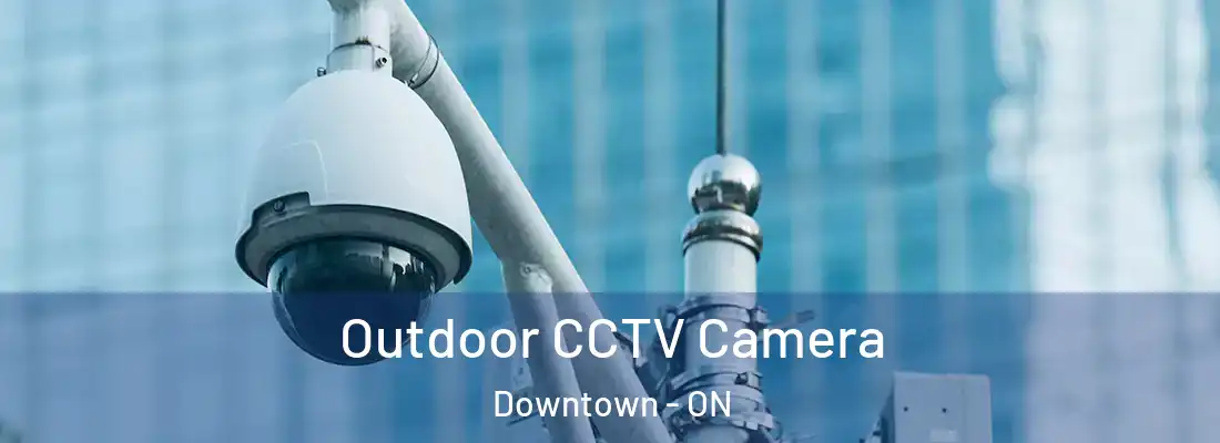  Outdoor CCTV Camera Downtown - ON