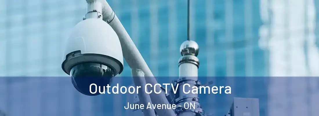 Outdoor CCTV Camera June Avenue - ON