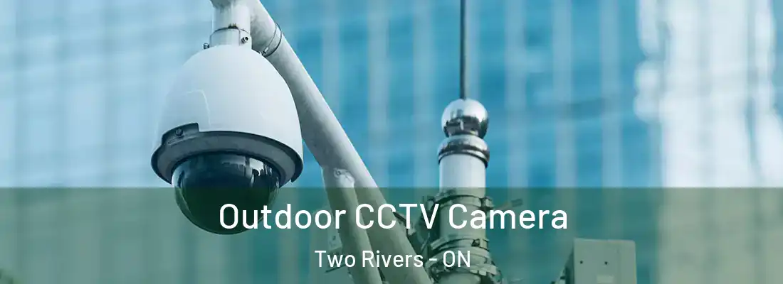  Outdoor CCTV Camera Two Rivers - ON