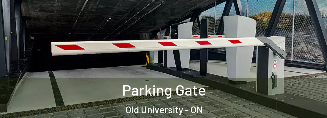  Parking Gate Old University - ON