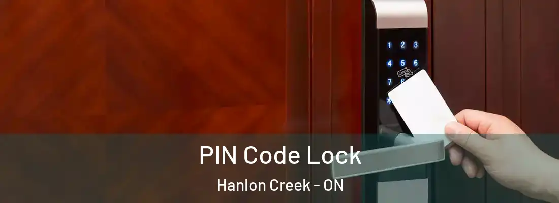  PIN Code Lock Hanlon Creek - ON