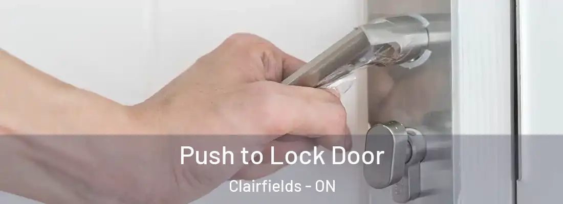  Push to Lock Door Clairfields - ON