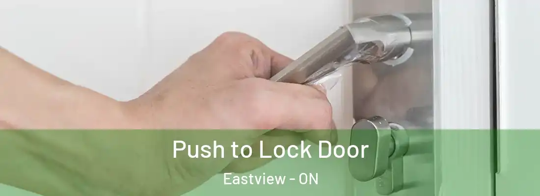  Push to Lock Door Eastview - ON