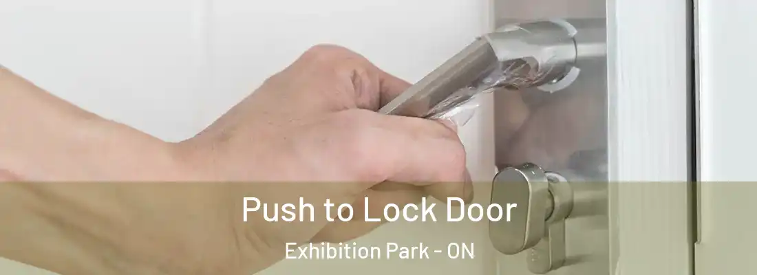  Push to Lock Door Exhibition Park - ON