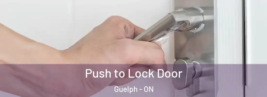  Push to Lock Door Guelph - ON