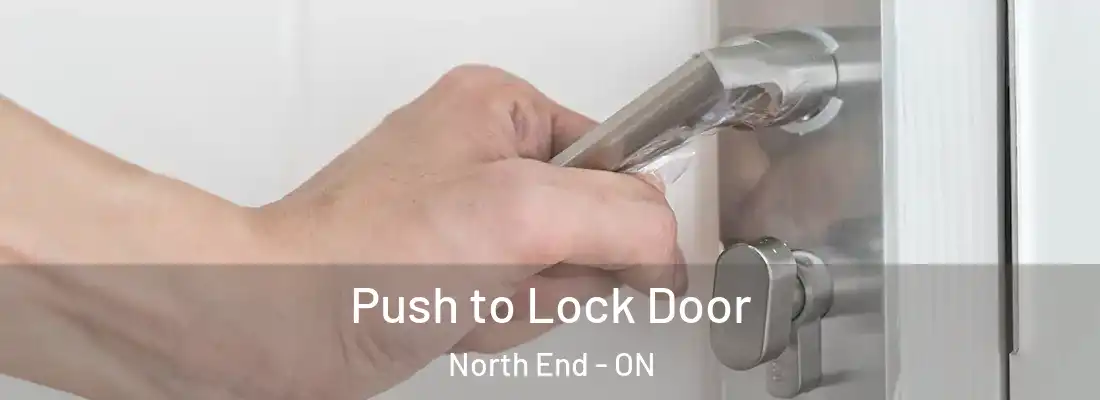 Push to Lock Door North End - ON