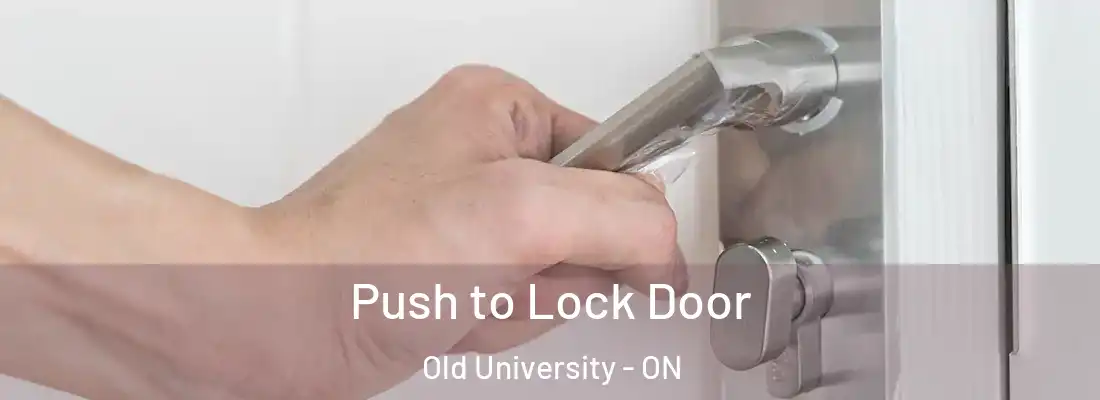  Push to Lock Door Old University - ON