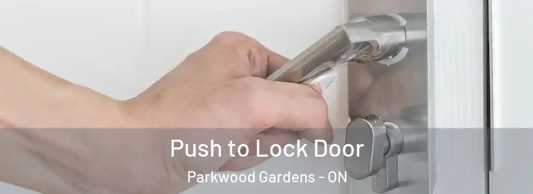  Push to Lock Door Parkwood Gardens - ON