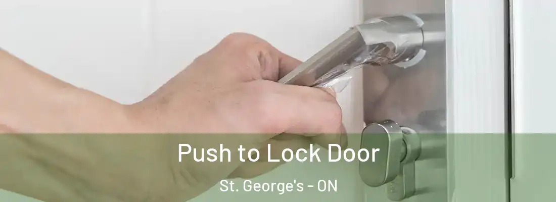  Push to Lock Door St. George's - ON