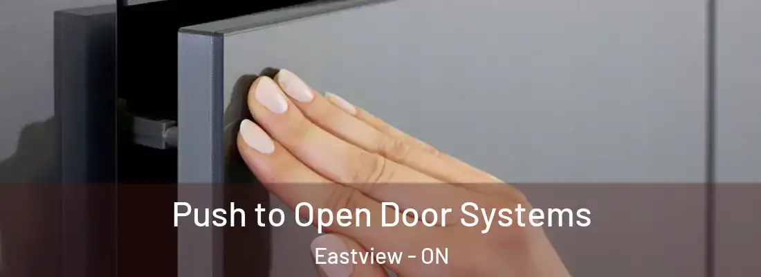  Push to Open Door Systems Eastview - ON