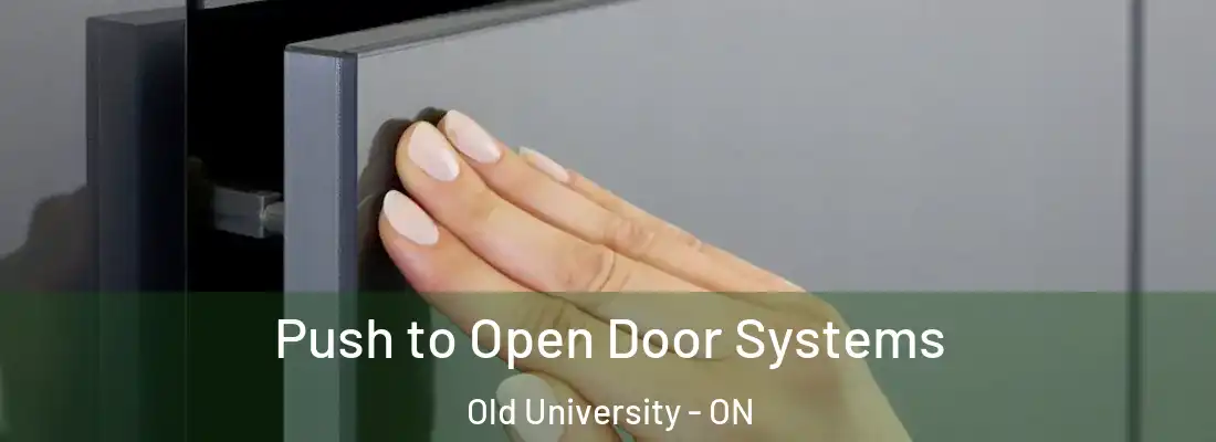  Push to Open Door Systems Old University - ON