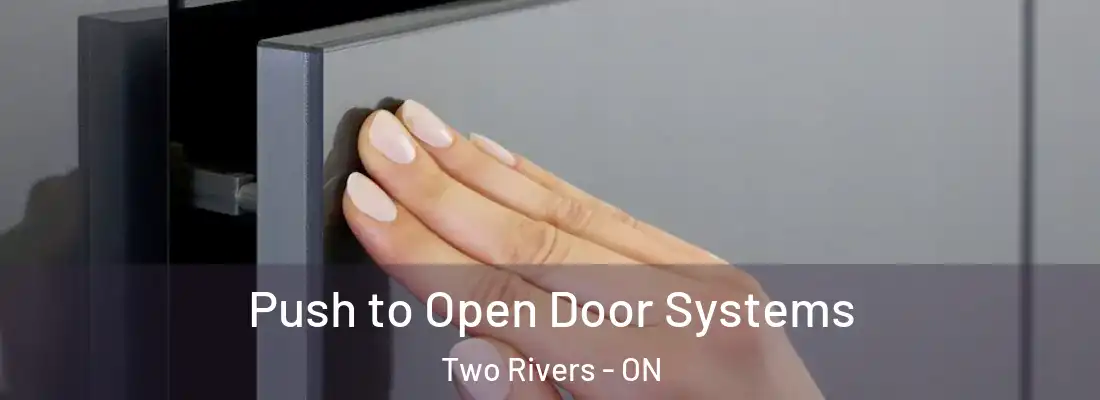 Push to Open Door Systems Two Rivers - ON