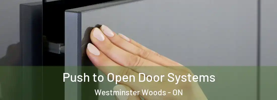  Push to Open Door Systems Westminster Woods - ON