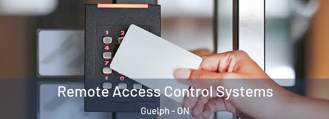  Remote Access Control Systems Guelph - ON