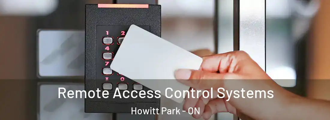  Remote Access Control Systems Howitt Park - ON