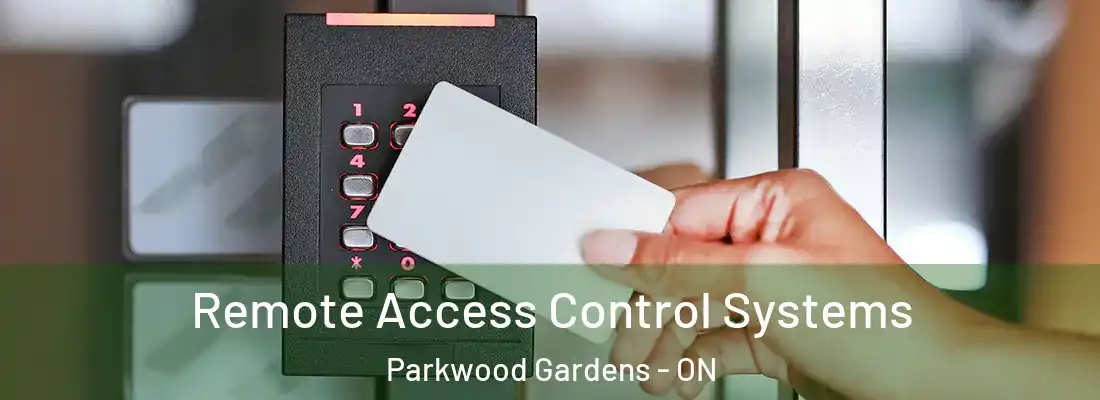  Remote Access Control Systems Parkwood Gardens - ON