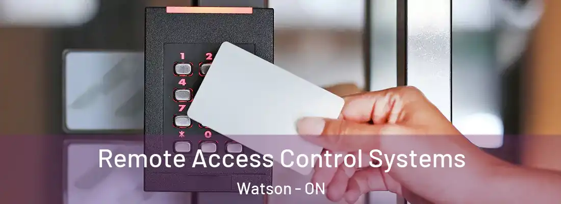  Remote Access Control Systems Watson - ON