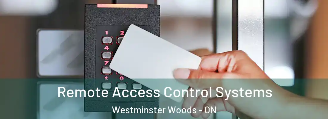  Remote Access Control Systems Westminster Woods - ON