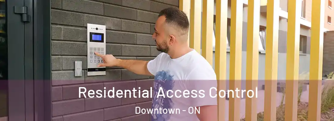  Residential Access Control Downtown - ON