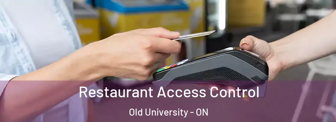  Restaurant Access Control Old University - ON