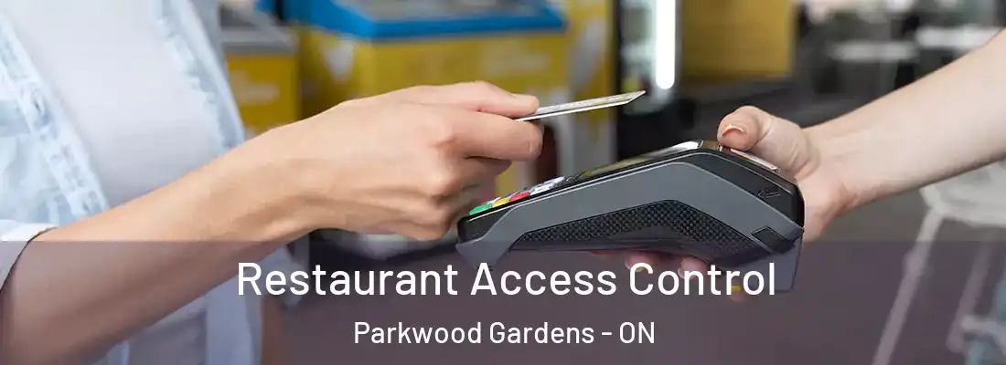  Restaurant Access Control Parkwood Gardens - ON