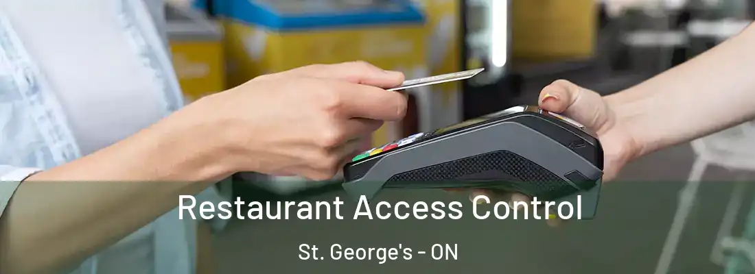  Restaurant Access Control St. George's - ON