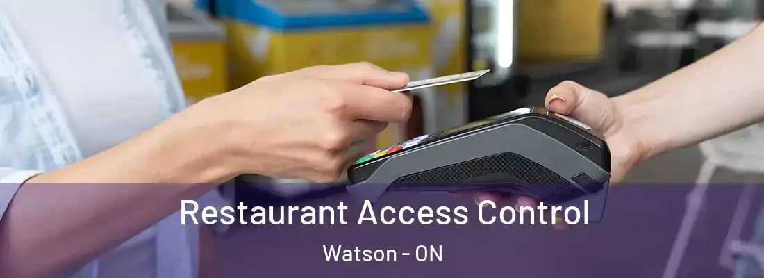  Restaurant Access Control Watson - ON